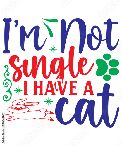 Im Not Single I Have A Cat, Cat SVG Bundle, Cat T-Shirt Bundle, Cat SVG, SVG