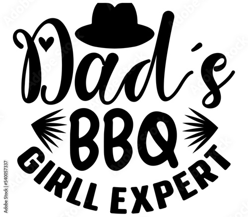 Dad's BBQ girll expert, Father's day SVG Design, Father's day Cut File, Father's day SVG, Father's day T-Shirt Design, Father's day Design, Father's day Bundle, Father's day photo