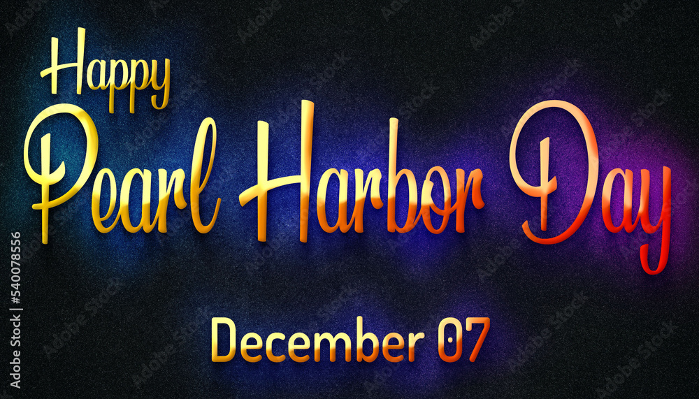 Happy Pearl Harbor Day, December 07. Calendar of December Retro neon Text Effect, design Happy Pearl Harbor Day, December 07. Calendar of December Retro neon Text Effect, design