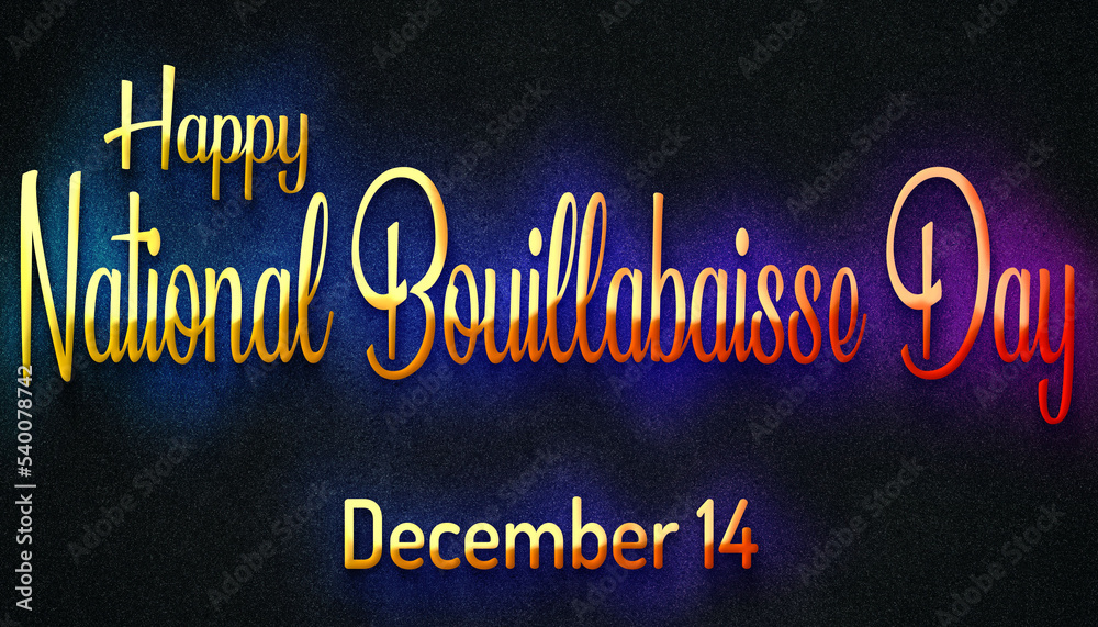 Happy National Bouillabaisse Day, December 14. Calendar of December Retro neon Text Effect, design Happy National Bouillabaisse Day, December 14. Calendar of December Retro neon Text Effect, design