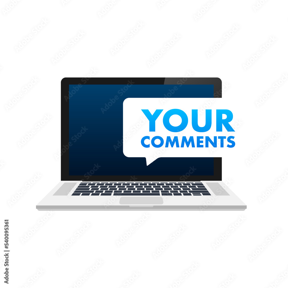 Your comments. Customer feedback concept. We want your feedback written on speech bubble. Advertising sign. Vector stock illustration.