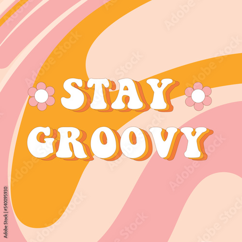 Hippie retro greeting card. Typography Stay Groovy on liquid swirl abstract background. Vector illustration for postcard, poster, invitation, sticker etc.