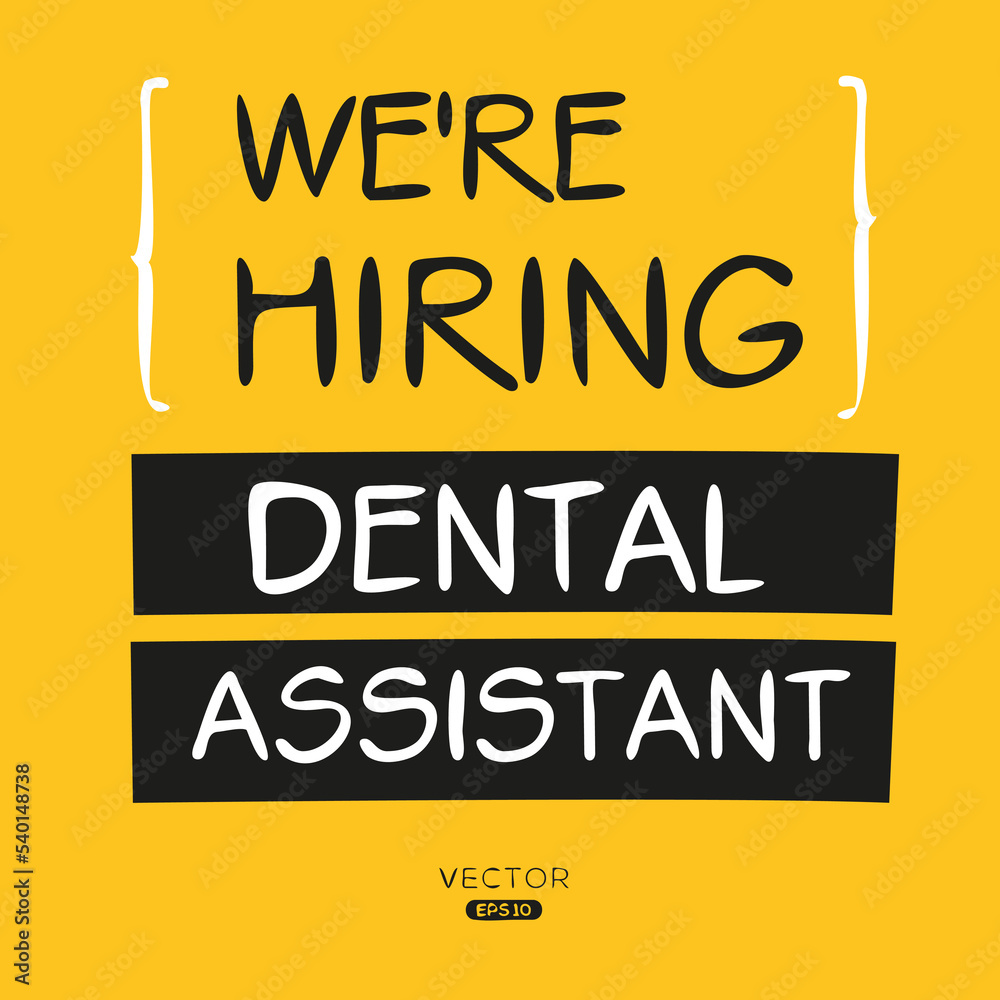 We are hiring (Dental Assistant), vector illustration.