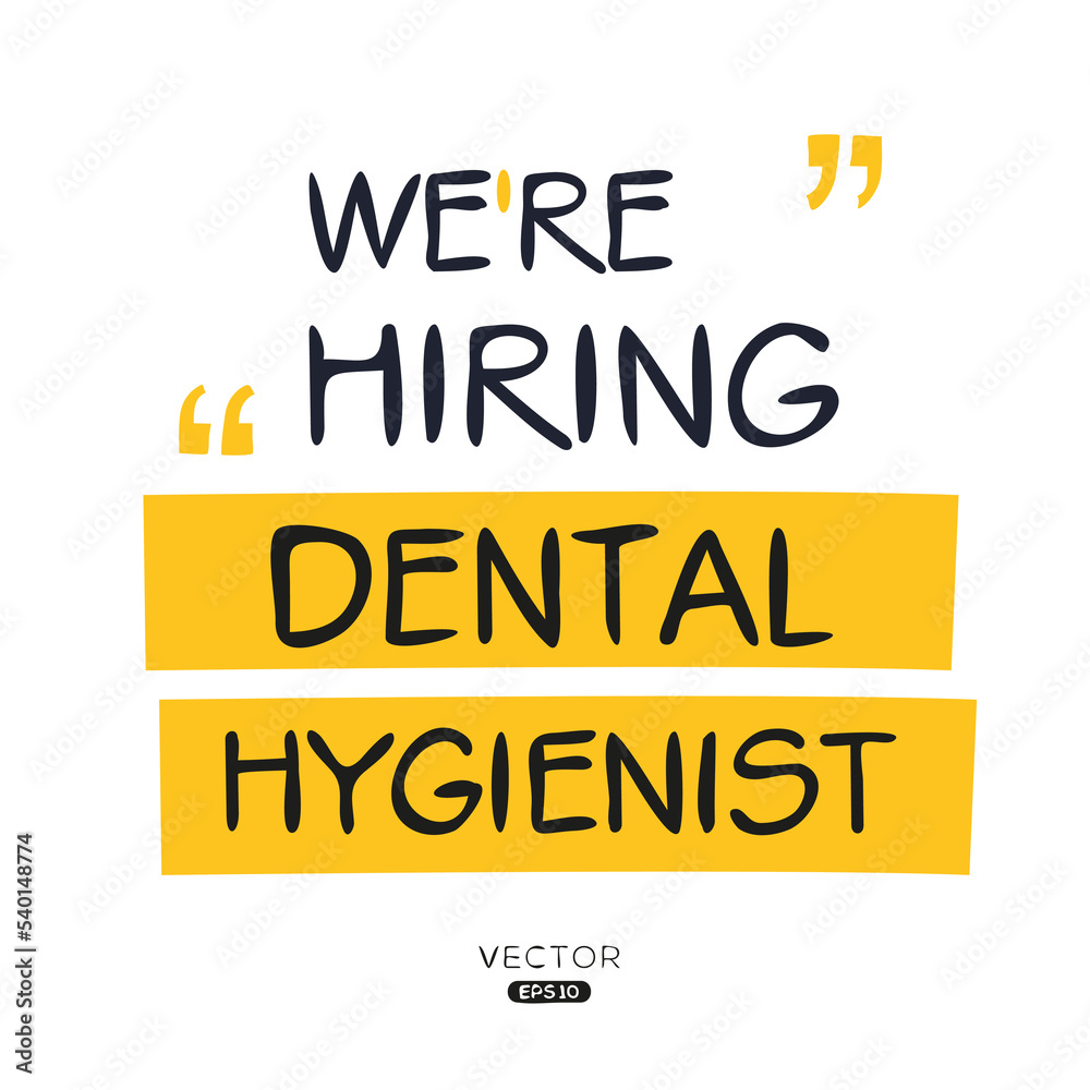 We are hiring (Dental Hygienist), vector illustration.