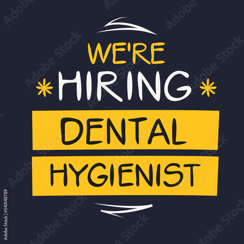 We are hiring (Dental Hygienist), vector illustration.