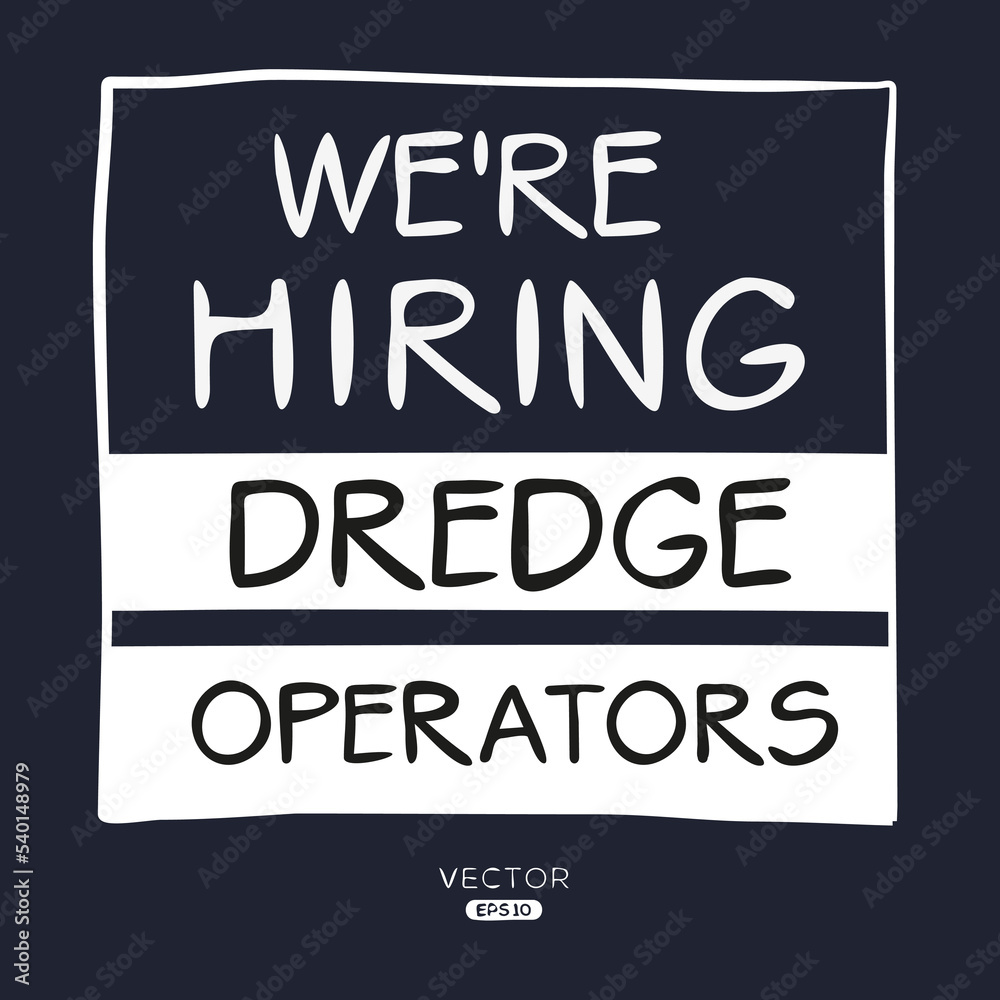 We are hiring (Dredge Operators), vector illustration.