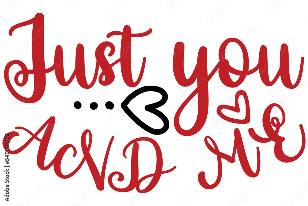 Just you and me, Valentine SVG Design, Valentine Cut File, Valentine SVG, Valentine T-Shirt Design, Valentine Design, Valentine Bundle, Heart, Valentine Love Just you and me, Valentine SVG Design, Valentine Cut File, Valentine SVG, Valentine T-Shirt Design, Valentine Design, Valentine Bundle, Heart, Valentine Love