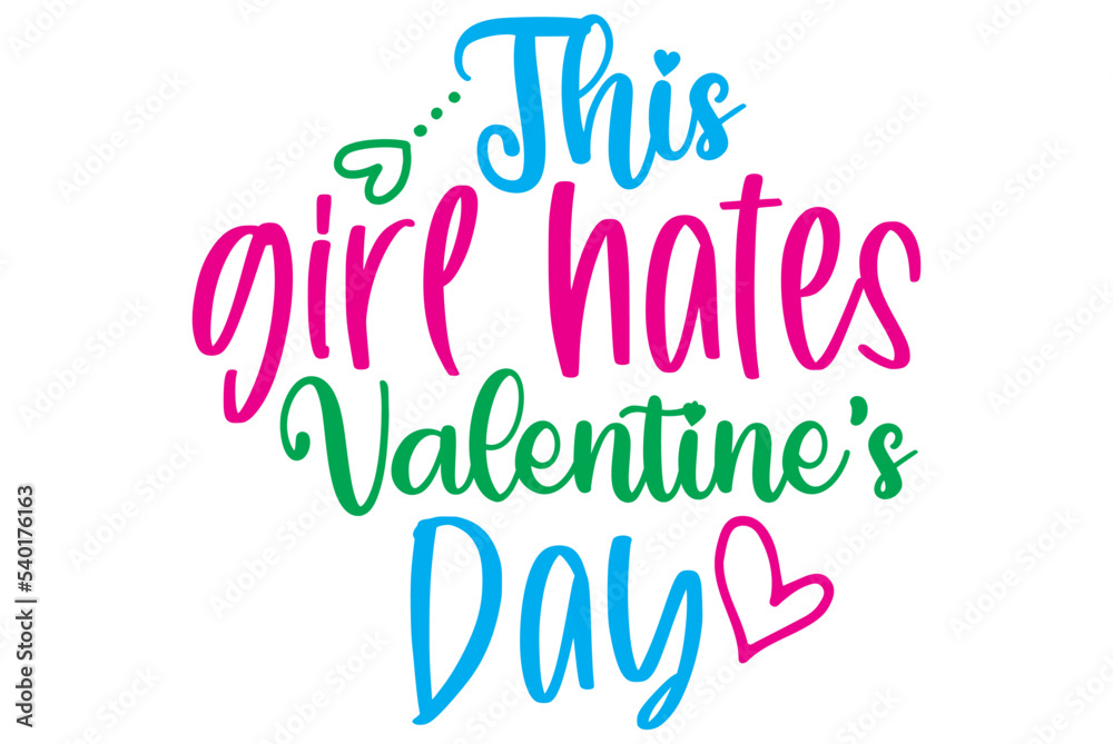 This girl hates Valentine’s Day, Valentine SVG Design, Valentine Cut File, Valentine SVG, Valentine T-Shirt Design, Valentine Design, Valentine Bundle, Heart, Valentine Love