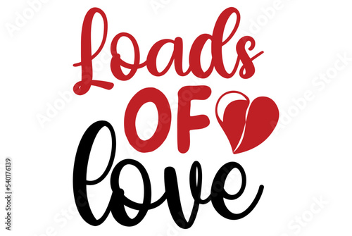 Loads of love, Valentine SVG Design, Valentine Cut File, Valentine SVG, Valentine T-Shirt Design, Valentine Design, Valentine Bundle, Heart, Valentine Love