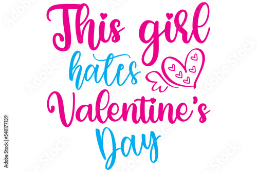 This girl hates Valentines Day  Valentine SVG Design  Valentine Cut File  Valentine SVG  Valentine T-Shirt Design  Valentine Design  Valentine Bundle  Heart  Valentine Love