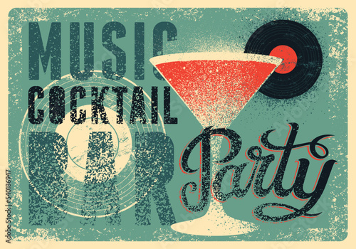 Fotografie Music Cocktail Bar Party typographical vintage grunge style poster design with martini glass and vinyl disc