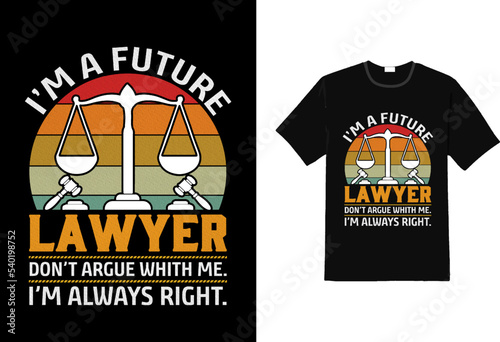 Vászonkép I m a future lawyer don t argue with me I m always right