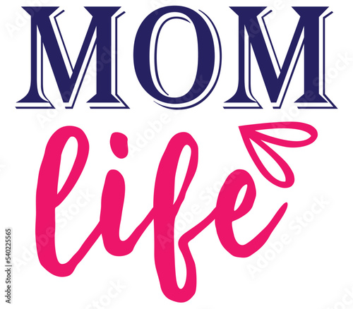 Mom life, Mother's day SVG Design, Mother's day Cut File, Mother's day SVG, Mother's day T-Shirt Design, Mother's day Design, Mother's day Bundle