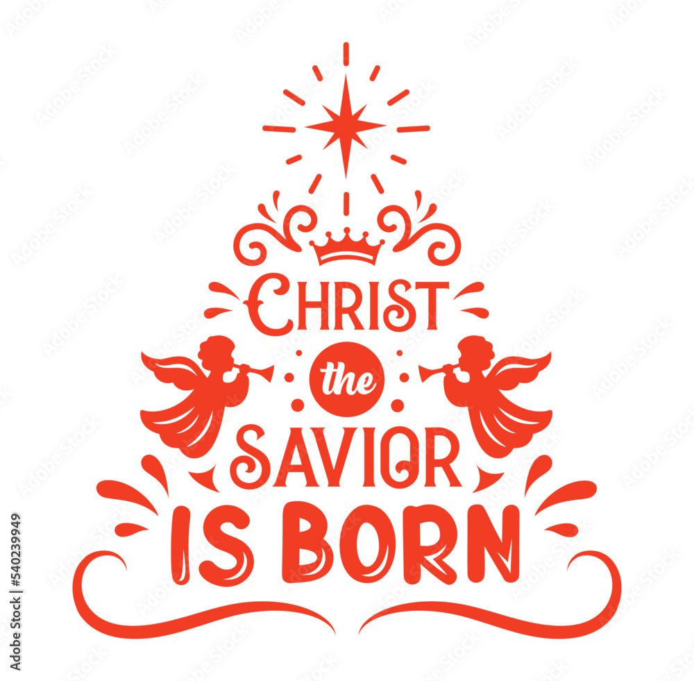 Christian Christmas Design With Quote Christ The Savior Is Born Typography In The Shape Of A Christian Christmas Design With Quote Christ The Savior Is Born Typography In The Shape Of A