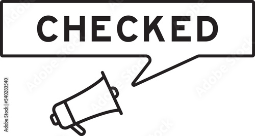 Megaphone icon with speech bubble in word checked on white background