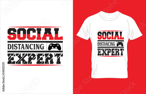 SOCIAL DISTANCE EXPERT TYPOGRAPHY GAMING T-SHIRT DESIGN.