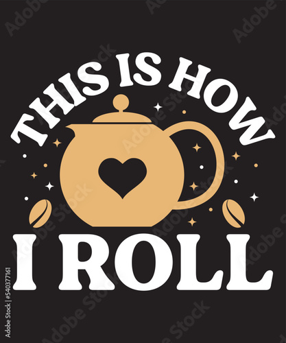 this is how I roll