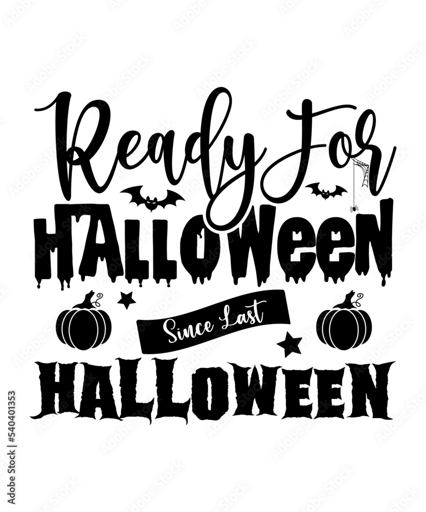 Fototapeta premium Ready For Halloween since Last Halloween shirt print template, Pumpkin Fall Witches Halloween Costume shirt design