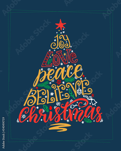 Joy Love Peace Believe Christmas. Quote calligraphy. Merry Christmas hand lettering. Holiday elements and Christmas tree with a star on the top. For greeting card, poster, textile print, decoration