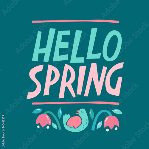 Beautiful modern hand drawn lettering Hello Spring phrase with first flowers and singing bird illustration on dark green background.