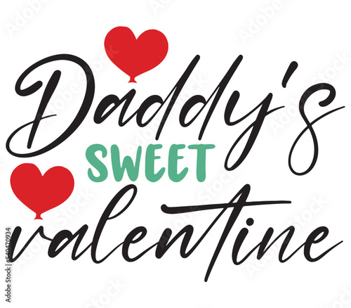 Daddy s sweet valentine  Valentine SVG Bundle  Valentine T-Shirt Bundle  Valentine SVG  SVG