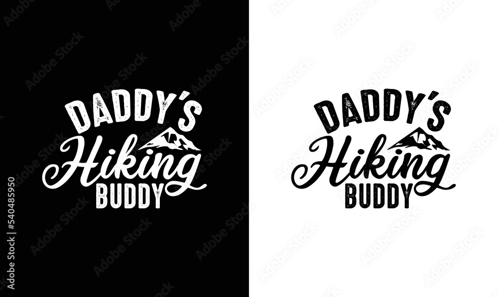 Naklejka premium Daddy's Hiking Buddy, Hiking Quote T shirt design, typography