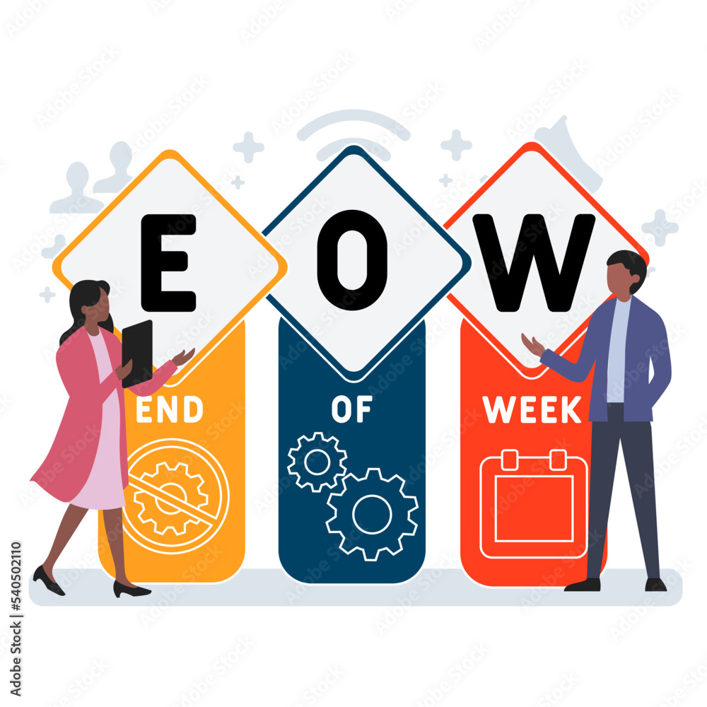 EOW - End Of Week acronym. business concept background. vector illustration concept with keywords and icons. lettering illustration with icons for web banner, flyer, landing pag EOW - End Of Week acronym. business concept background. vector illustration concept with keywords and icons. lettering illustration with icons for web banner, flyer, landing pag