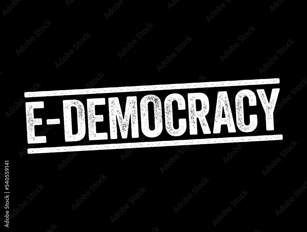 E-democracy is the use of information and communication technology in political and governance processes, text stamp concept background