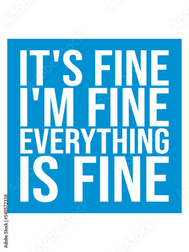 Εκτύπωση καμβά everything is fine Zitat