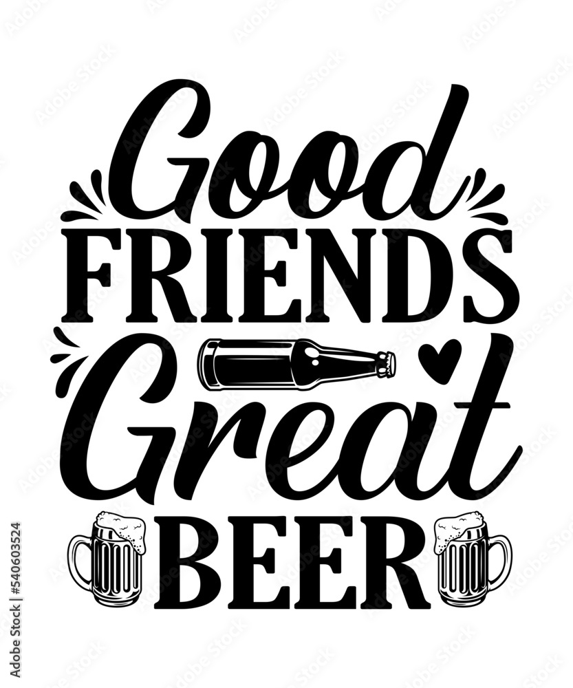Good friends great beer SVG, Beer quotes svg, funny svg, beer mug svg