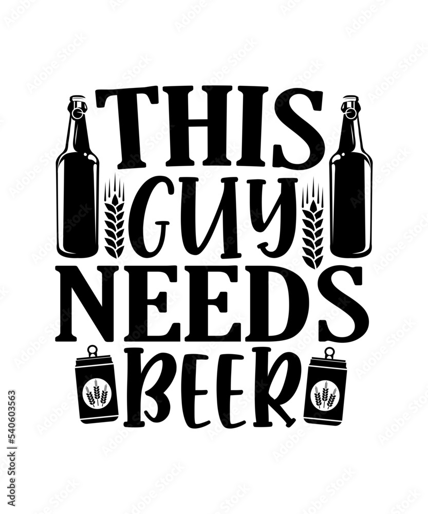 This guy needs beer SVG, Beer quotes svg, funny svg, beer mug svg, beer