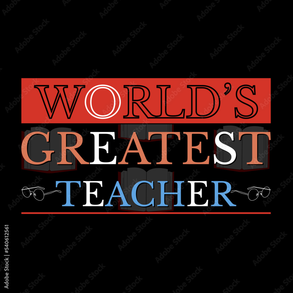 world's greatest teacher T-Shirt Design