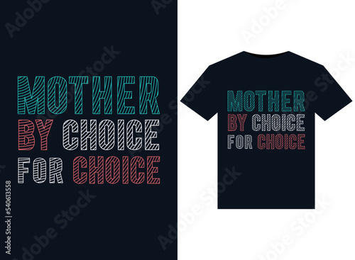 Mother By Choice For Choice illustrations for print-ready T-Shirts design