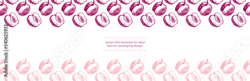 Cooking banners with prune hand drawing illustrations for restaurant. Cooking courses banner. Plum pattern seamless vector. Templates for confectionery shop background, juice label design.