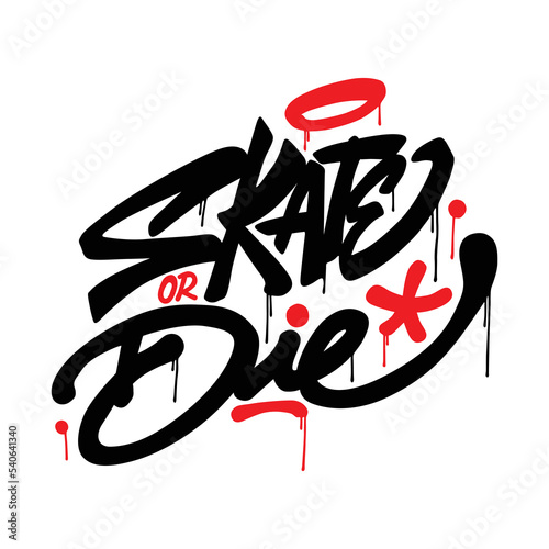 skate or die.vector illustration.hand drawn letters isolated on white background.decorative inscription.modern typography design perfect for t shirt,poster,banner,sticker,web design,greeting card,etc