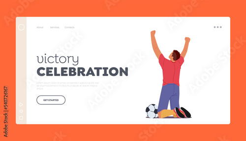 Character Football Victory Celebration Landing Page Template. Happy Man Soccer Player Celebrating Win After Goal