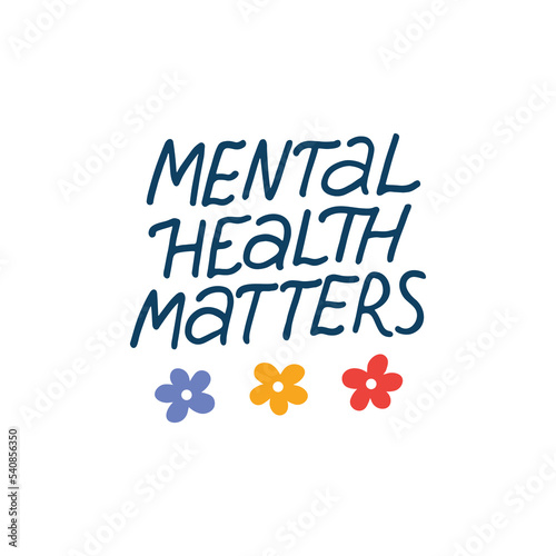 Mental health matters vector lettering quote. Mindfulness phrase illustration. Self care hand drawn clipart. Positive motivational isolated saying for poster, daily planner, t shirt print