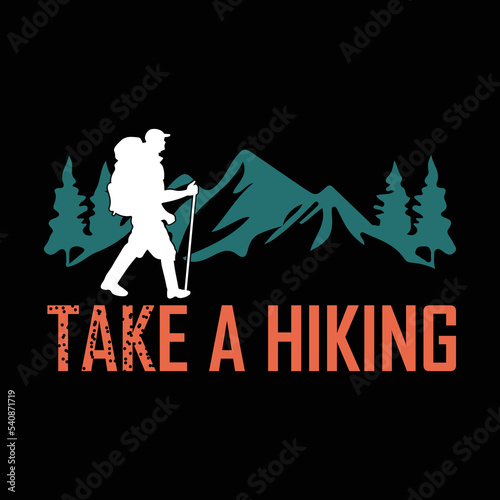Take a hiking, Outdoor t-shirt design, camping t-shirt, mountain t-shirt 