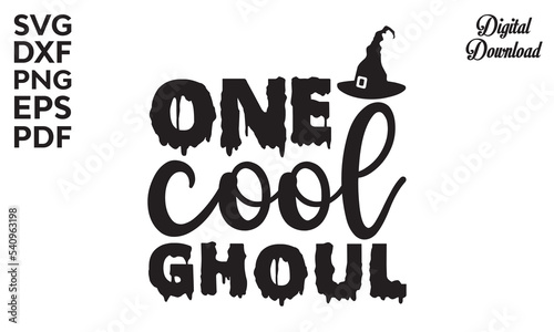 One cool ghoul Svg, Halloween SVG, t shirt designs, vector illustration isolated on white background, Witch quote with witch's broom, Halloween svg design, Halloween svg saying for witch