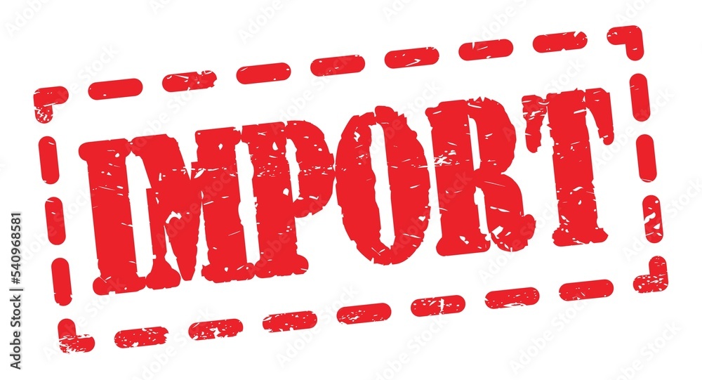 IMPORT text written on red stamp sign. IMPORT text written on red stamp sign.