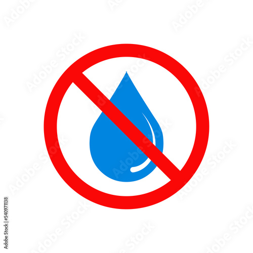 No water sign icon. Water drop forbidden illustration symbol. Sign stop water vector