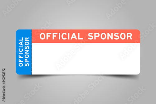 Blue and orange color ticket with word official sponsor and white copy space on gray background