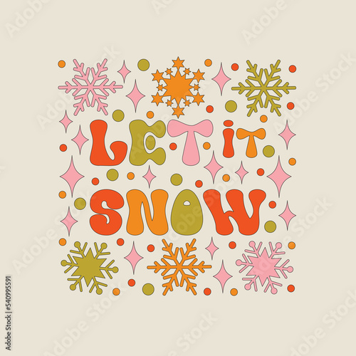 Retro 70s style Christmas text with xmas elements. Let it snow. Merry Christmas hippy holiday funny saying. Winter simple minimalist background with berries. 1970 good vibes. Vector illustration.
