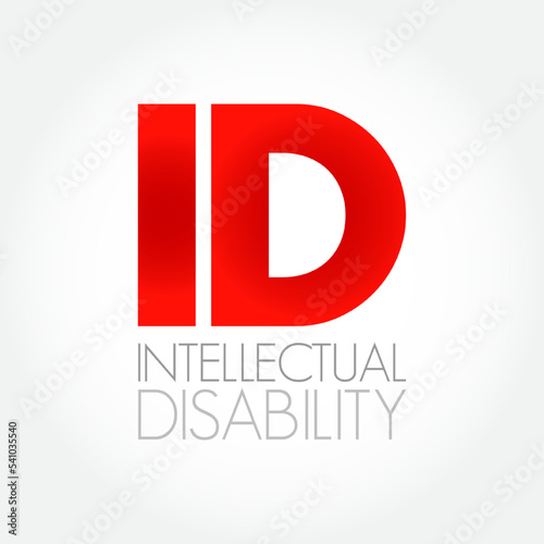 ID - Intellectual Disability is a generalized neurodevelopmental disorder characterized by significantly impaired intellectual and adaptive functioning, acronym concept background