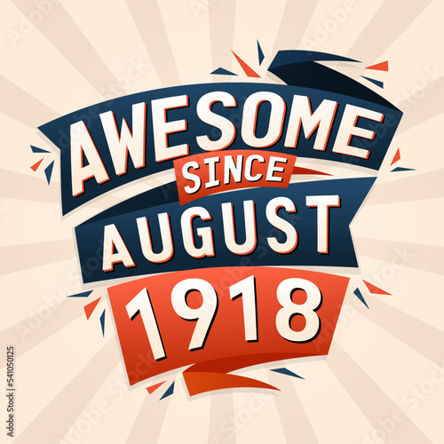 Awesome since August 1918. Born in August 1918 birthday quote vector design