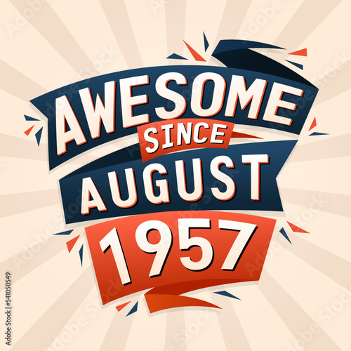 Awesome since August 1957. Born in August 1957 birthday quote vector design