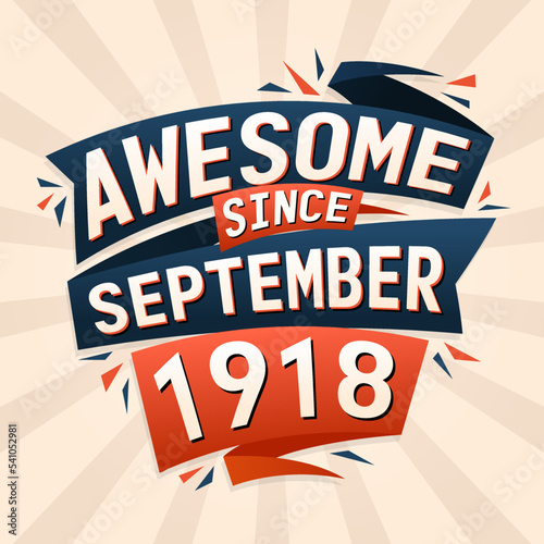 Awesome since September 1918. Born in September 1918 birthday quote vector design