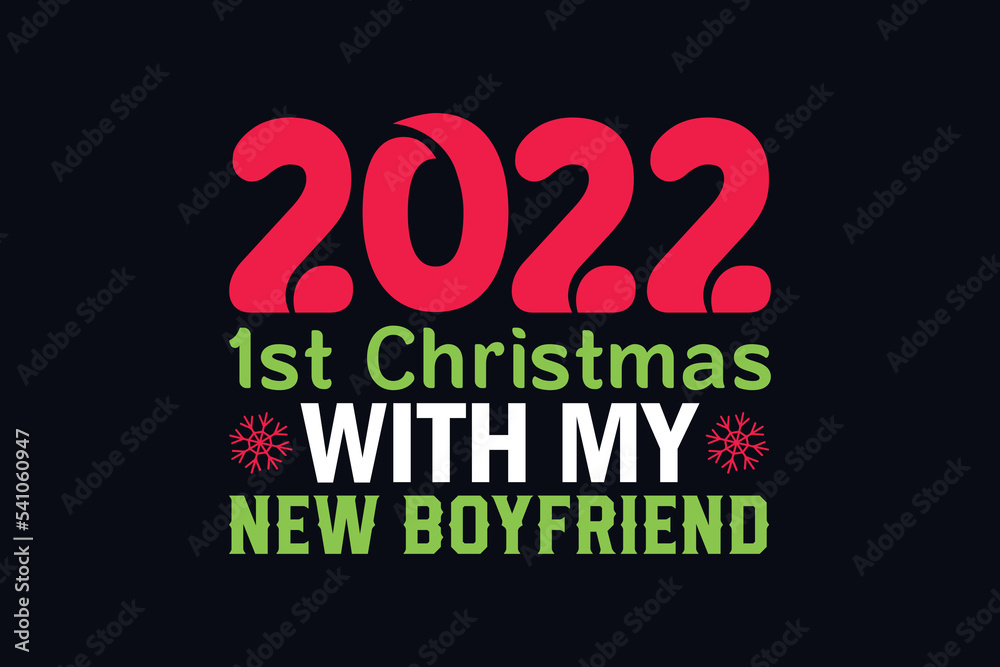 2022 1st Christmas With my new boyfriend t-shirt design 2022 1st Christmas With my new boyfriend t-shirt design