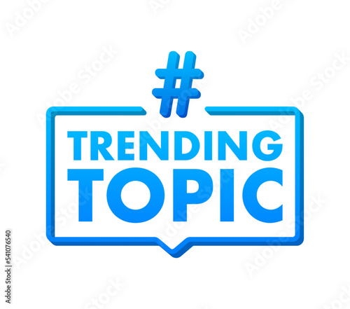 Trending topic icon badge. Ready for use in web or print design. Banner design. Trend vector illustration