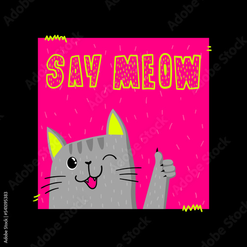 card with text Say meow and wink smiling cat face illustration. Happy kitten poster. Cartoon Kitty character card with text Say meow